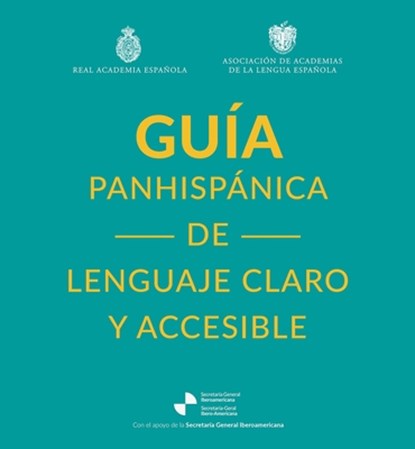 Guía panhispánica de lenguaje claro y accesible / RAE Pan-Hispanic Guide to Plain and Understandable Spanish Language, Real Academia Española - Paperback - 9786073927871