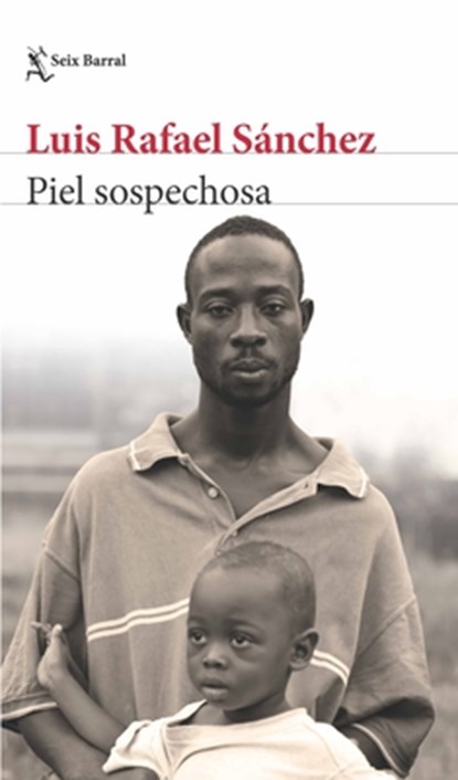 Piel Sospechosa (Ensayos) / Suspicious Skin (Essays), Luis Rafael Sánchez - Paperback - 9786073928182