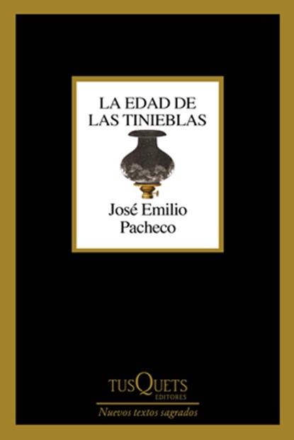 La Edad de Las Tinieblas (Poesía) / The Age of Darkness (Poems), José Emilio Pacheco - Paperback - 9786073929189