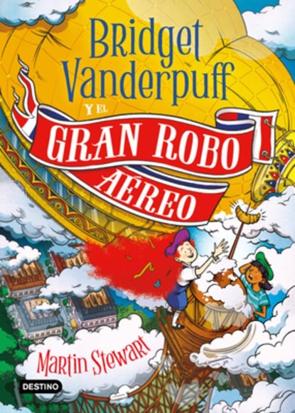 Bridget Vanderpuff 3. Bridget Vanderpuff Y El Gran Robo Aéreo / Bridget Vanderpuff and the Great Airship Robbery, Martin Stewart - Paperback - 9786073930239