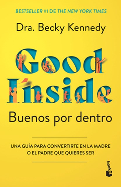 Kennedy, B: Buenos Por Dentro: Una Guía Para Convertirte En, Becky Kennedy - Paperback - 9786073930635
