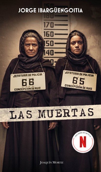 Las Muertas (Edición de la Serie de Tv) / The Dead Girls (TV Tie-In), Jorge Ibargüengoitia - Paperback - 9786073931861