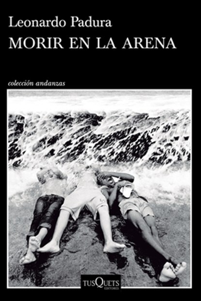 Morir en la arena (Novela) / To Die in the Sand (A Novel), Leonardo Padura - Paperback - 9786073933193