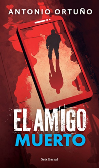 El Amigo Muerto: Novela / The Dead Friend: A Novel, Antonio Ortuño - Paperback - 9786073933698