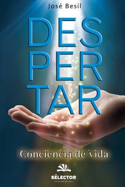 Despertar: Conciencia de vida, Jose Besil - Paperback - 9786074533231
