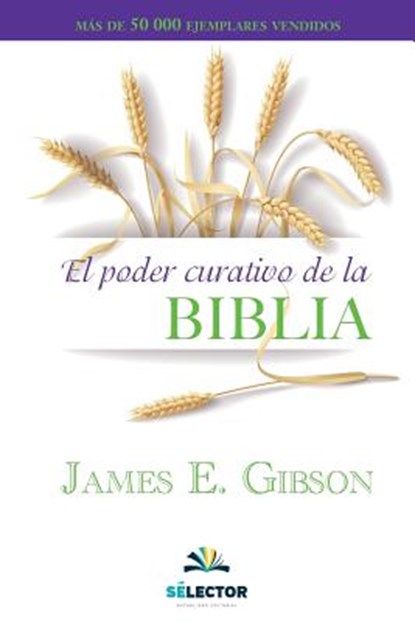 El poder curativo de la Biblia, James Gibson - Paperback - 9786074533897