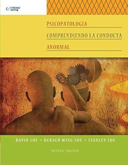 Psicopatolog a, DERALD WING (TEACHERS COLLEGE,  Columbia University) Sue ; David (Western Washington University) Sue ; Stanley (University of California, Davis) Sue - Paperback - 9786074812848