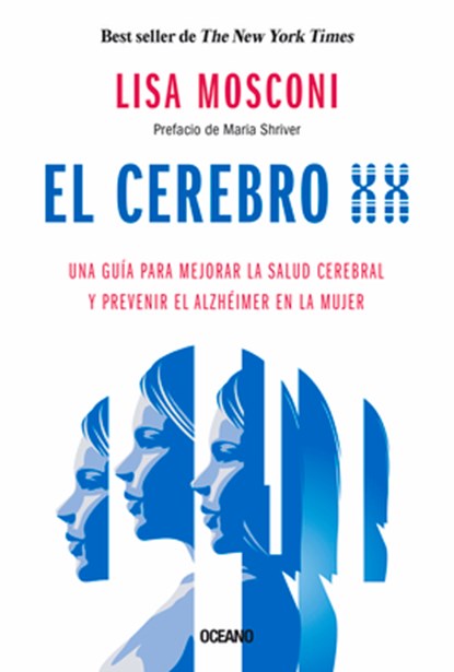 El Cerebro XX: Una Guía Para Mejorar La Salud Cerebral Y Prevenir El Alzhéimer En La Mujer, Lisa Mosconi - Paperback - 9786075572994