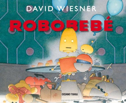 Robobebé, WIESNER,  David - Paperback - 9786075573373