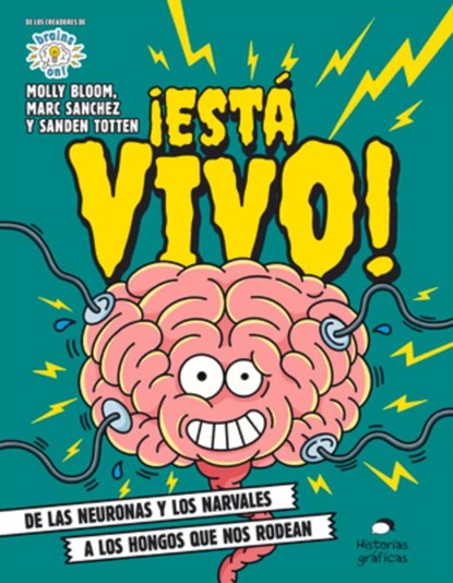 ¡Está Vivo!: de Las Neuronas Y Los Narvales a Los Hongos Que Nos Rodean, Molly Bloom - Paperback - 9786075573410