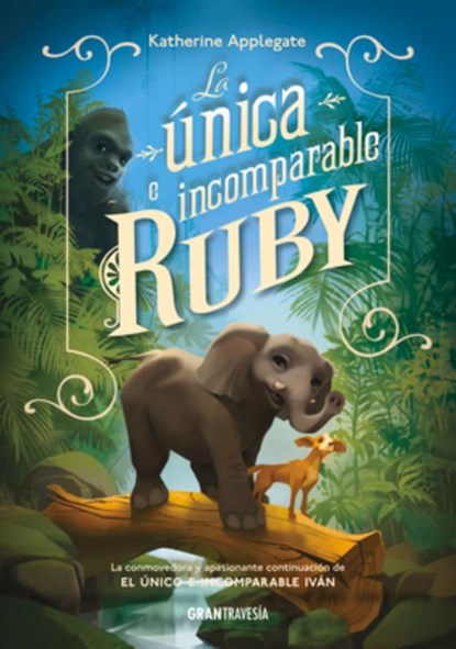 La Única E Incomparable Ruby, Katherine Applegate - Paperback - 9786075577517