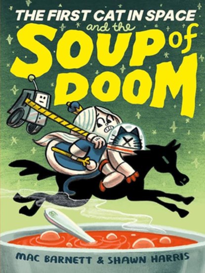 El Primer Gato En El Espacio Y El Caldito Maldito / The First Cat in Space and the Cursed Broth, Mac Barnett - Paperback - 9786075579320