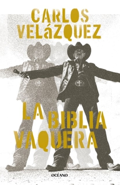 La Biblia Vaquera / The Cowgirl Bible, Carlos Velázquez - Paperback - 9786075579481