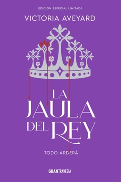 La Jaula del Rey / King's Cage: Todo Arderá / All Will Burn, Victoria Aveyard - Paperback - 9786075579931
