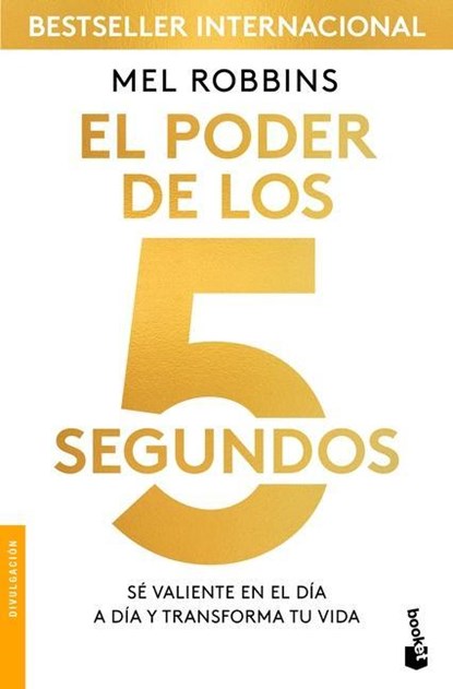 Robbins, M: Poder de Los 5 Segundos: Sé Valiente En El Día a, Mel Robbins - Paperback - 9786075693040