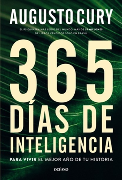 365 Días de Inteligencia.: Para Vivir El Mejor Año de Tu Historia, Augusto Cury - Paperback - 9786075840178