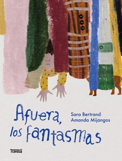 Afuera, Los Fantasmas / Out There, the Ghosts, Sara Bertrand - Gebonden - 9786075840994