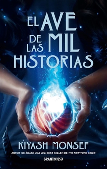El Ave de Las Mil Historias / Bird of a Thousand Stories, Kiyash Monsef - Paperback - 9786075841076