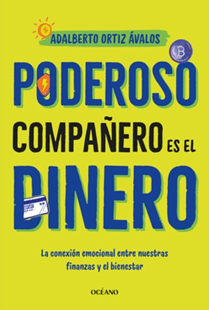 Poderoso Compañero Es El Dinero / Money Is a Powerful Companion, Adalberto Ortiz Ávalos - Paperback - 9786075841311
