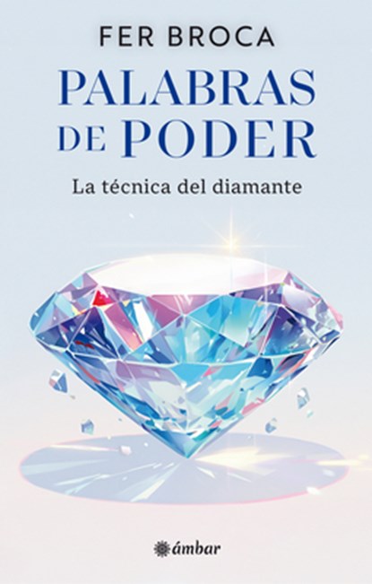 Palabras de Poder: La Técnica del Diamante / Words of Power: The Diamond Technique, Fer Broca - Paperback - 9786075841823