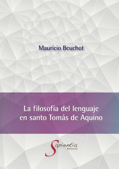 La filosofía del lenguaje en santo Tomás de Aquino, Mauricio Hardie Beuchot Puente - Paperback - 9786075913254