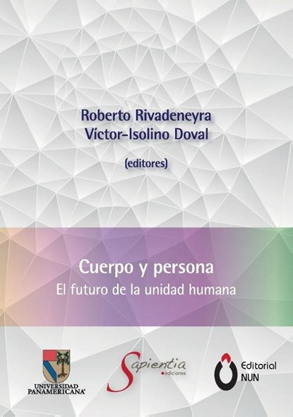 Cuerpo y persona. El futuro de la unidad humana, Roberto Rivadeneyra Quiñones ; Víctor-Isolino Doval - Paperback - 9786075913674