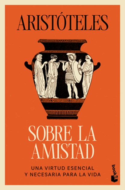 Sobre La Amistad: Una Virtud Esencial Y Necesaria Para La Vida / On Friendship, Aristóteles - Paperback - 9786076390948