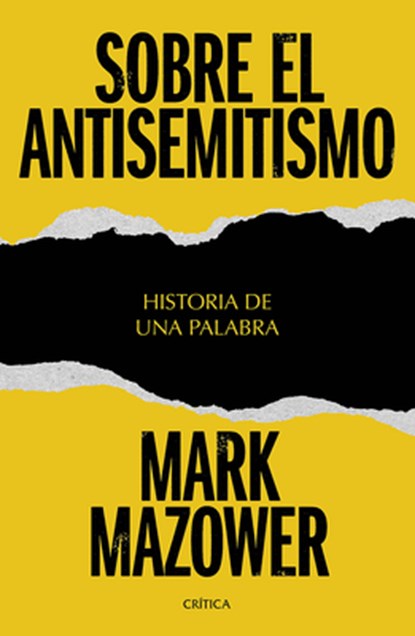 Sobre El Antisemitismo: Historia de Una Palabra / On Antisemitism: A Word in History, Mark Mazower - Paperback - 9786076391648