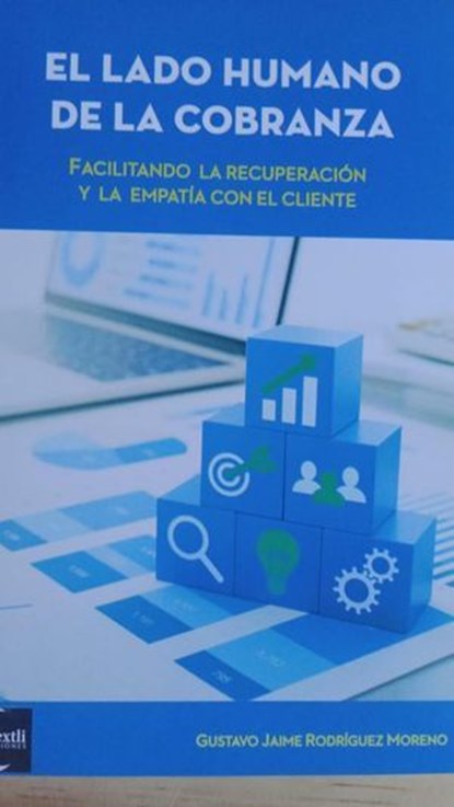 El Lado Humano de la Cobranza, Gustavo Jaime Rodriguez Moreno - Ebook - 9786076974186