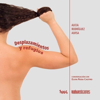 Desplazamientos y refugios, Alicia Rodríguez Alvisa - Paperback - 9786076996423