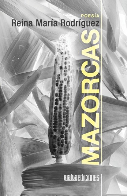 Mazorcas, Reina María Rodríguez - Paperback - 9786076996485