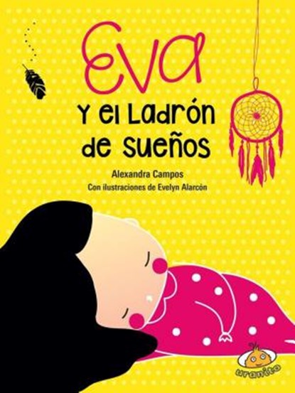 Eva Y El Ladron de Sueños, Alexandra Campos - Paperback - 9786077480877
