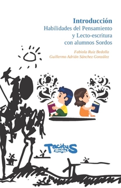 Introduccion Habilidades del pensamiento y Lecto-escritura con alumnos Sordos, Fabiola Ruiz Bedolla ; Guillermo Adrian Sanchez Gonzalez - Paperback - 9786079676544