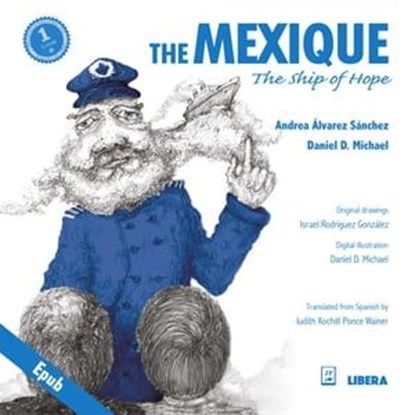 The Mexique, the Ship of Hope, Andrea Álvarez Sánchez ; Daniel D. Michael ; Israel Rodríguez González - Ebook - 9786079981679