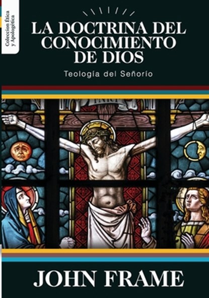 La Doctrina del Conocimiento de Dios, John M Frame - Paperback - 9786124826009