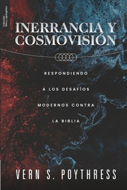 Inerrancia y Cosmovision, Vern S Poythress - Paperback - 9786124840135