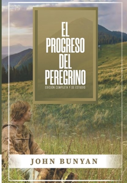 El Progreso del Peregrino: Edicion Completa y de Estudio, Jaime D. Caballero - Paperback - 9786125034182