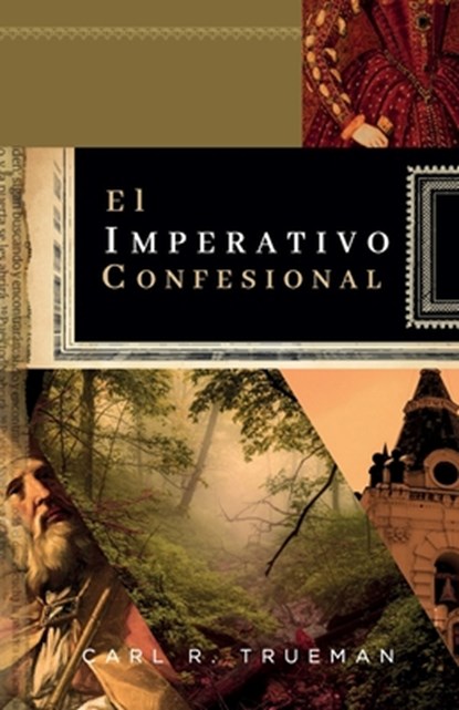 El Imperativo Confesional: ¿Y si el No hay mas credo que la Biblia fuera realmente antibiblico?, Elioth R. Fonseca - Paperback - 9786125034694
