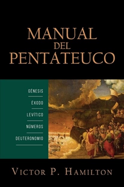 Manual del Pentateuco: Genesis, Exodo, Levitico, Numeros, y Deuteronomio, Elson Y. Gutierrez - Paperback - 9786125099471