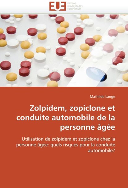 Zolpidem, Zopiclone Et Conduite Automobile de la Personne ?g?e, Lange-M - Paperback - 9786131572142