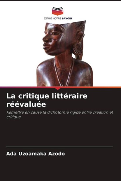 La critique littéraire réévaluée, Ada Uzoamaka Azodo - Paperback - 9786138488941
