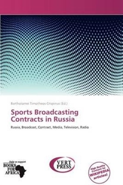 Sports Broadcasting Contracts in Russia, Bartholomei Timotheos Crispinus - Paperback - 9786138813101