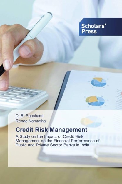 Credit Risk Management, D R Panchami ; Renee Namratha - Paperback - 9786138928744