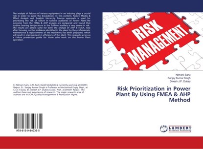 Risk Prioritization in Power Plant By Using FMEA & AHP Method, Nilmani Sahu ; Sanjay Kumar Singh ; Dinesh J P Dubey - Paperback - 9786139840335
