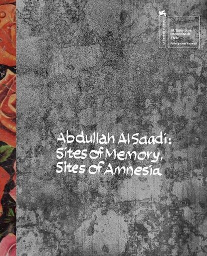 Abdullah Al Saadi: Sites of Memory, Sites of Amnesia, Abdullah Al Saadi - Gebonden - 9786148035685