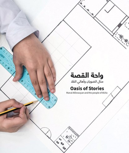 Oasis of Stories: Manal Aldowayan and the People of Alula, Manal Aldowayan - Paperback - 9786148035708