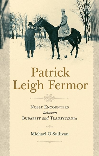 Patrick Leigh Fermor, Michael O'Sullivan - Paperback - 9786155225642