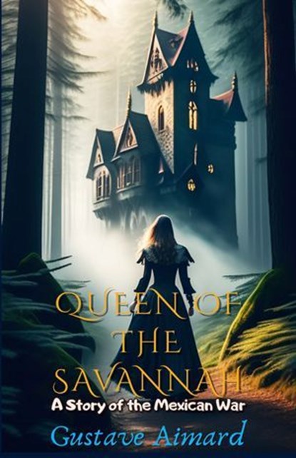 Queen of the Savannah, Gustave Aimard - Ebook - 9786155564550