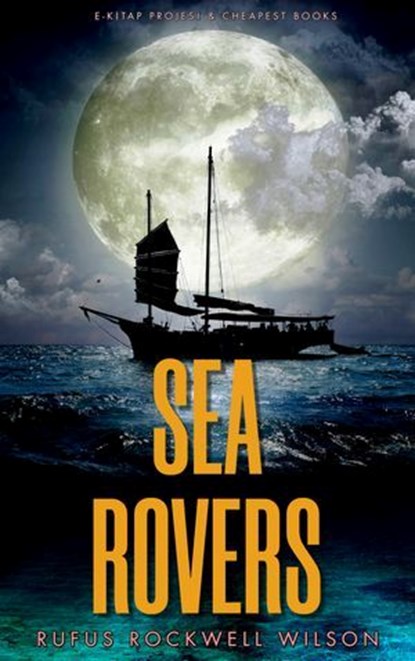 Sea Rovers, Rufus Rockwell Wilson - Ebook - 9786155564635