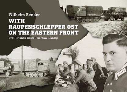 With Raupenschlepper Ost on the Eastern Front, Wilhelm Bender - Gebonden - 9786155583681